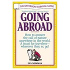 Going Abroad: The Bathroom Survival Guide by Eva Newman (Paperback, 2000)