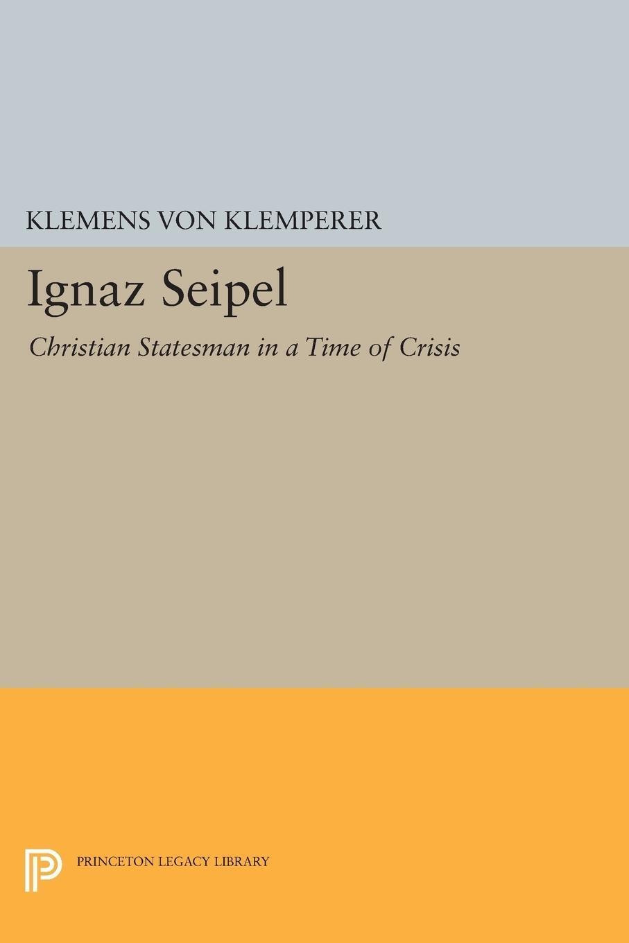 Thumbnail - Ignaz Seipel | Klemens Von Klemperer | Christian Statesman In A Time