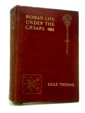 Roman Life Under The Caesars (Emile Thomas - 1899) (ID:44590)