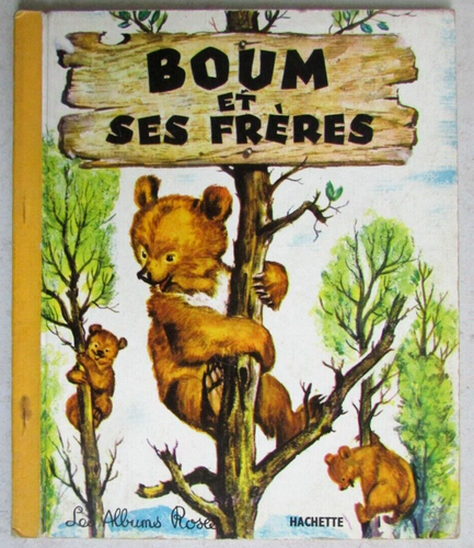 Boum et ses Frères Imagé par Pierre Probst Les Albums Roses 1965 Hachette