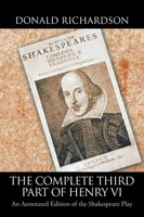 The Complete Third Part Of Henry Vi An Annotated Edition Of The Shakespeare Play
