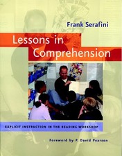 Lessons in Comprehension: Explicit Instruction in the Reading Workshop