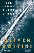 Die Summe aller Dinge | Roman | Oliver Bottin...