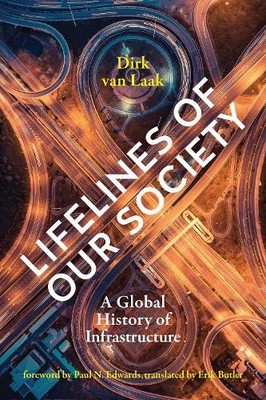 Dirk van Laak Paul N. Edwards Lifelines of Our Society (Taschenbuch)