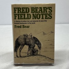 Fred Bears Field Notes by Fred Bear HC DJ 1976 1st Edition