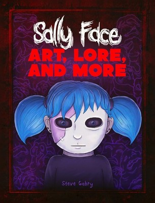 Sally Face: Art, Lore, and More, Gabry, Steve, Very Good Book