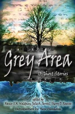 Grey Area: 13 Ghost Stories By Julie A Serroul - New Copy - 9780981102580