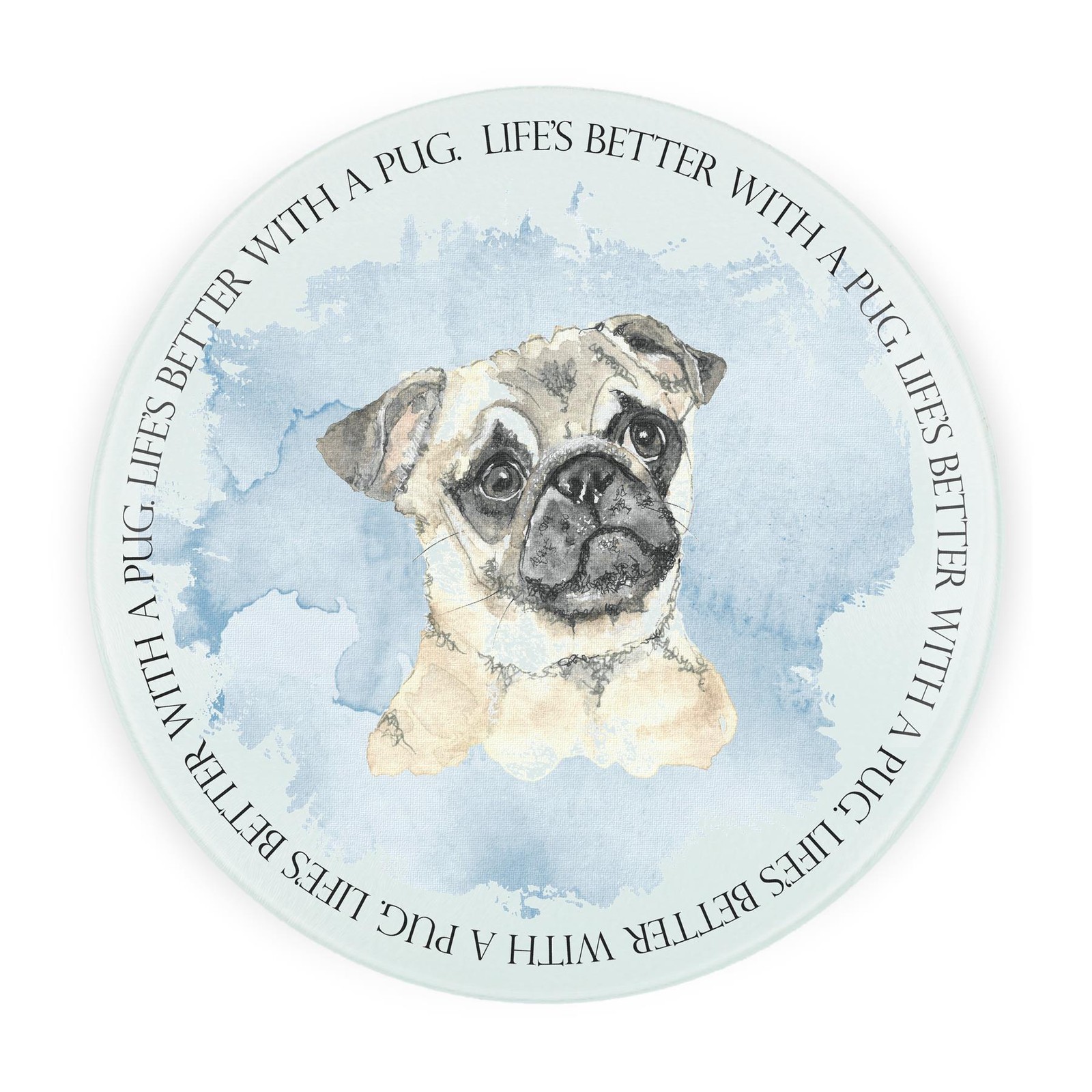 Life's Better With A Pug Dog Round Worktop Saver/Protector - Glass Kitchen Gifts