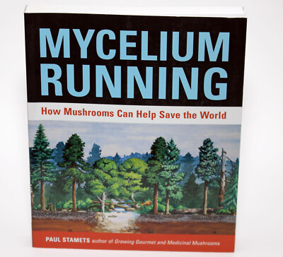 MYCELIUM RUNNING: How Mushrooms Can Help Save the World by Paul Stamets TPB 2005