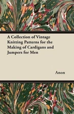 Anon A Collection of Vintage Knitting Patterns for the M (Paperback) (UK IMPORT)