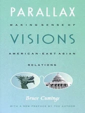 Parallax Visions: Making Sense of American-East Asian Relations