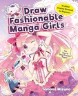Draw Fashionable Manga Girls: An Anime Drawing Workbook for Beginners (Dr - GOOD