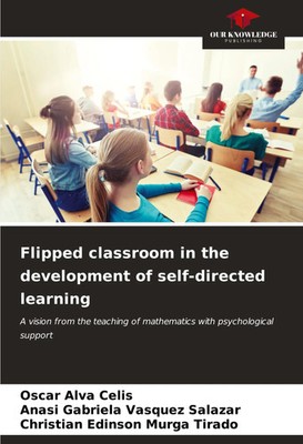 Flipped classroom in the development of self-directed learning Celis (u. a.)