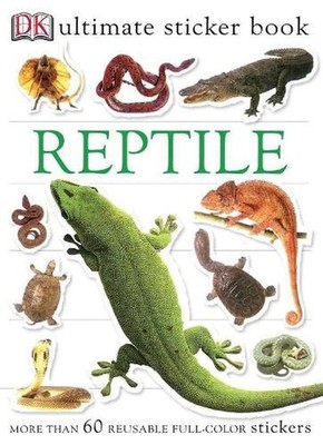 Ultimate Sticker Book: Reptile: More Than 60 Reusable Full-Color Stickers by DK 