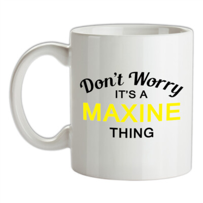 Don't Worry It's a MAXINE Thing - Keramikbecher - Nachname individueller Name Familie