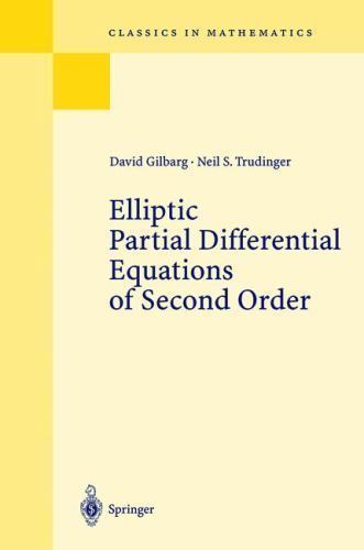 Classics in Mathematics Ser.: Elliptic Partial Differential Equations of ...