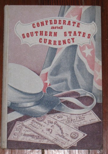 Confederate and Southern States Currency by Criswell - 1st Revised Edition 1964