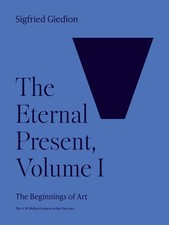 The Eternal Present, Volume I: The Beginnings of Art (Bollingen Series) (A. W.