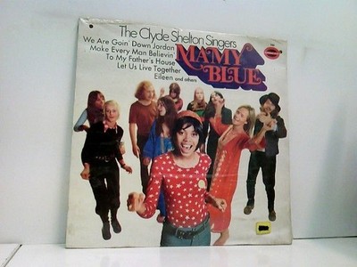 Mamy Blue The Clyde Shelton Singers: