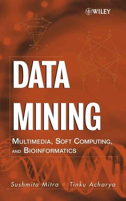 Data Mining: Multimedia, Soft Computing, and Bioinformatics by Sushmita Mitra (E