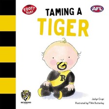 Taming a Tiger: Richmond Tigers by Jaclyn Crupi (English) Board Book Book