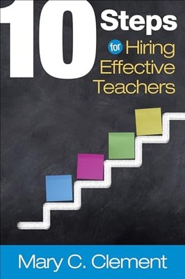 10 Steps for Hiring Effective Teach..., Clement, Mary C