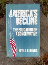 America’s Decline: The Education of a Conservative by Revilo P. Oliver PB 1981