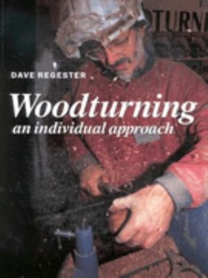 Woodturning : An Individual Approach Paperback David Regester