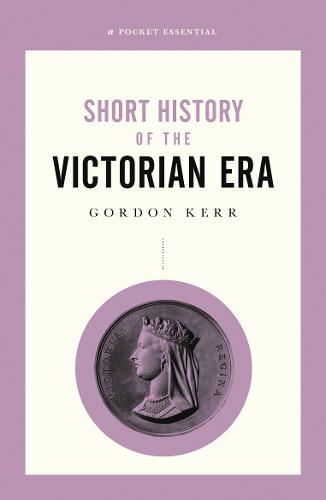 A Short History Of The Victorian Era Gordon Kerr - Image 2