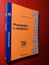 Spiegel PROBABILITA' E STATISTICA 760 PROBLEMI RISOLTI McGraw Hill 1994 SCHAUM'S