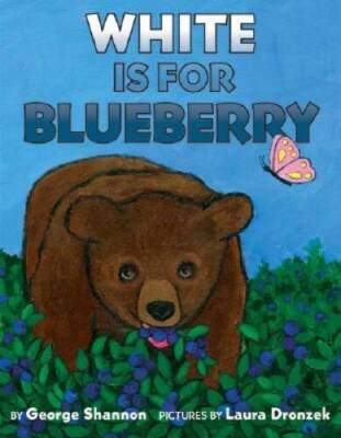 White Is for Blueberry (Ala Notable Children's Books. Younger Readers (A - GOOD