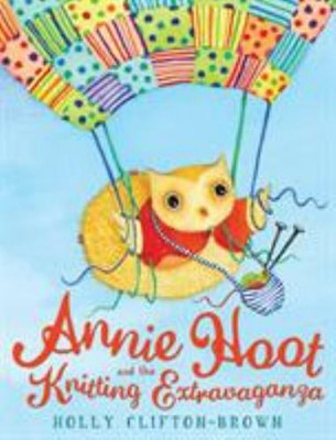 Annie Hoot and the Knitting Extravaganza Paperback Holly Clifton-