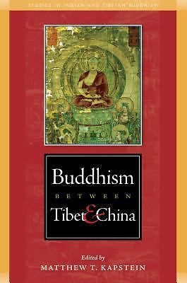 Buddhism Between Tibet and China (Studies in Indian and Tibetan Buddhism) by 