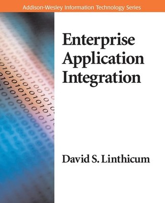 Enterprise Application Integration (Addison-Wesley Information Technology Se...