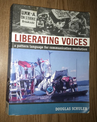LIBERATING VOICES BOOK A PATTERN LANGUAGE FOR COMMUNICATION REVOLUTION TEXTBOOK