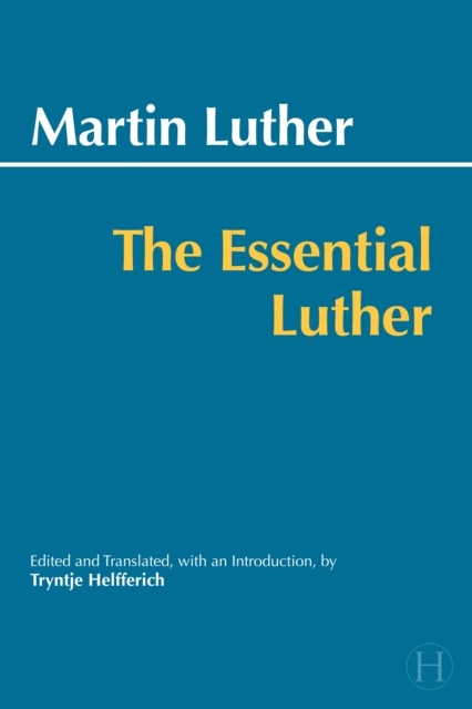 Essential Luther by Martin Luther (Paperback Book)