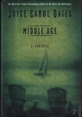 Middle Age: A Romance - Hardcover, by Oates Joyce Carol - Very Good