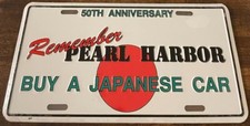 Remember Pearl Harbor Buy A Japanese Car Booster License Plate 50th Anniversary