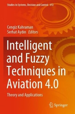 Intelligent and Fuzzy Techniques in Aviation 4.0 - 9783030750695