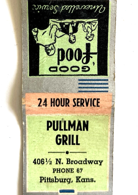 PITTSBURG, KANSAS 1930'S- PULLMAN GRILL, N. BROADWAY, PHONE 67, MATCHBOOK COVER