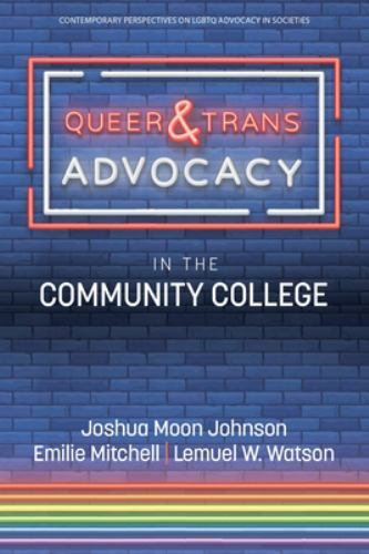 Contemporary Perspectives on Lgbtq Advocacy in Societies Ser.: Queer and ...