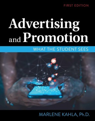 Advertising and Promotion: What the Student Sees by Marlene Kahla Paperback Book