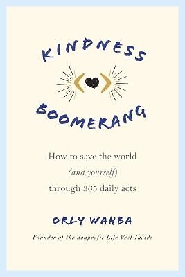 Kindness Boomerang: How to Save the Worl Wahba, Orly Paperback