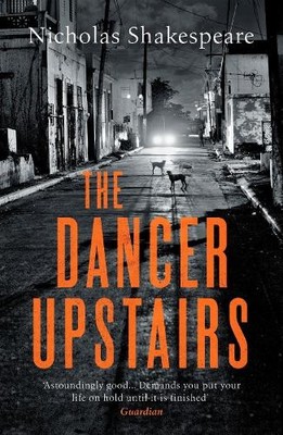 Nicholas Shakespeare The Dancer Upstairs (Taschenbuch)