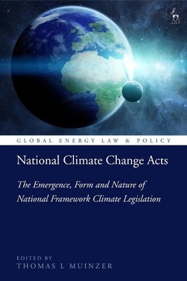 National Climate Change Acts: The Emergence, Form and Nature of National Framewo