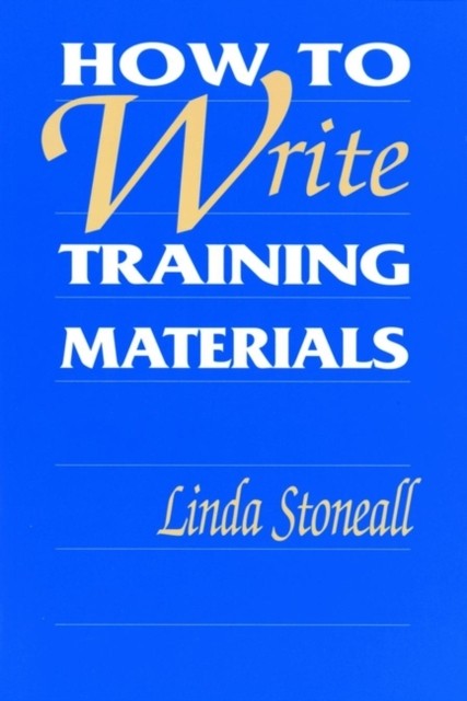 How to Write Training Materials by Linda Stoneall PAPERBACK 9780787911522