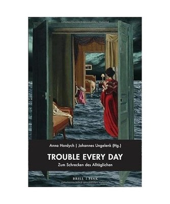 Trouble Every Day: Zum Schrecken des Alltäglichen: Zum Schrecken des Alltäglic