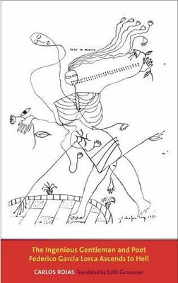 The Ingenious Gentleman and Poet Federico García Lorca Ascends to Hell (The Marg