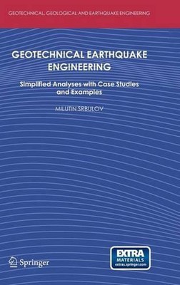Geotechnical Earthquake Engineering: Simplified Analyses with Case Studies and E