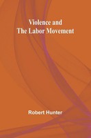 Robert Hunter | Violence And The Labor Movement | Taschenbuch | Englisch (2024)